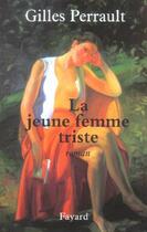 Couverture du livre « La jeune femme triste » de Gilles Perrault aux éditions Fayard