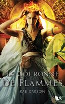 Couverture du livre « La trilogie de braises et de ronces t.2 ; la couronne de flammes » de Carson Rae aux éditions Robert Laffont