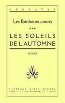 Couverture du livre « Les soleils de l'automne-les bonheurs courts » de Charles Exbrayat aux éditions Albin Michel