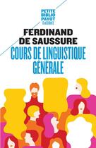 Couverture du livre « Cours de linguistique générale » de Ferdinand De Saussure aux éditions Payot