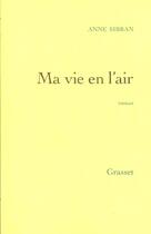 Couverture du livre « Ma vie en l'air » de Anne Sibran aux éditions Grasset