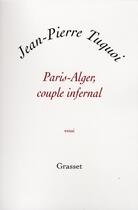 Couverture du livre « Paris-Alger, couple infernal » de Tuquoi-J.P aux éditions Grasset Et Fasquelle