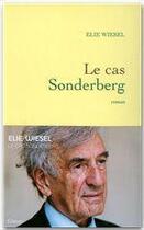 Couverture du livre « Le cas Sonderberg » de Elie Wiesel aux éditions Grasset