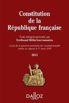 Couverture du livre « Constitution de la République Française (édition 2012) » de Ferdinand Melin-Soucramanien aux éditions Dalloz