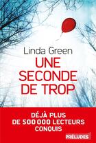 Couverture du livre « Une seconde de trop » de Linda Green aux éditions Preludes