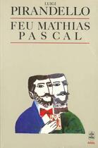 Couverture du livre « Feu mathias pascal » de Pirandello-L aux éditions Le Livre De Poche