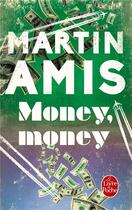 Couverture du livre « Money, money » de Martin Amis aux éditions Le Livre De Poche