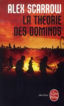 Couverture du livre « La théorie des dominos » de Alex Scarrow aux éditions Le Livre De Poche