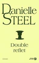 Couverture du livre « Double reflet » de Danielle Steel aux éditions Presses De La Cite