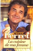 Couverture du livre « Cuisine De Ma Femme » de Pierre Perret aux éditions Plon