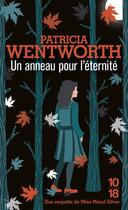 Couverture du livre « Un anneau pour l'eternite » de Patricia Wentworth aux éditions 10/18