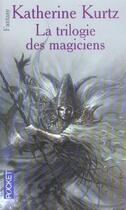 Couverture du livre « La trilogie des magiciens » de Katherine Kurtz aux éditions Pocket