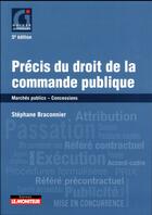 Couverture du livre « Précis du droit de la commande publique (5e édition) » de Stephane Braconnier aux éditions Le Moniteur