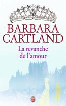 Couverture du livre « La revanche de l'amour » de Barbara Cartland aux éditions J'ai Lu