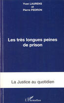 Couverture du livre « Très longues peines de prison » de Pierre Pedron et Yvan Laurens aux éditions L'harmattan