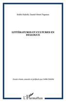 Couverture du livre « Littératures et cultures en dialogue » de Sobhi Habchi et Daniel-Henri Pageaux aux éditions Editions L'harmattan