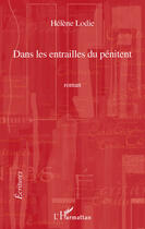 Couverture du livre « Dans les entrailles du pénitent » de Hélène Lodie aux éditions Editions L'harmattan