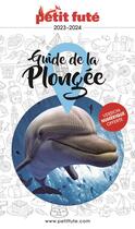 Couverture du livre « GUIDE PETIT FUTE ; THEMATIQUES : guide de la plongée (édition 2021) » de Collectif Petit Fute aux éditions Le Petit Fute