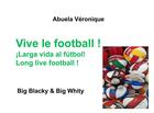 Couverture du livre « Blacky & whity family t.8 : vive le football ! » de Veronique Abuela aux éditions Books On Demand