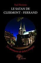 Couverture du livre « Le satan de Clermont-Ferrand » de Paul Pariente aux éditions Edilivre