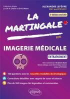 Couverture du livre « Imagerie médicale : entraînement (2e édition) » de Alexandre Lefevre aux éditions Ellipses