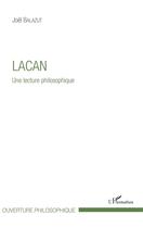 Couverture du livre « Lacan une lecture philosophique » de Joel Balazut aux éditions L'harmattan