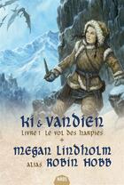 Couverture du livre « Ki et Vandien T.1 ; le vol des harpies » de Megan Lindholm aux éditions Mnemos