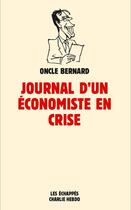 Couverture du livre « Journal d'un économiste en crise » de Oncle Bernard aux éditions Les Echappes