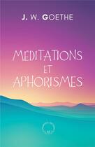 Couverture du livre « Méditations et aphorismes » de Johann Wolfgang Goethe aux éditions Symbiose