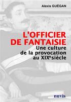 Couverture du livre « L'officier de fantaisie » de Guegan Alexis aux éditions Nuvis