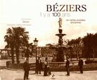 Couverture du livre « Béziers ; il y a 100 ans ; en cartes postales anciennes » de Christophe Belser aux éditions Patrimoines & Medias