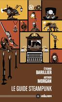 Couverture du livre « Le guide steampunk » de Etienne Barillier et Arthur Morgan aux éditions Actusf