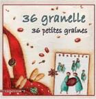 Couverture du livre « 36 granelle ; 36 petites graines » de Armelle Guissani aux éditions Clementine