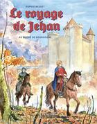 Couverture du livre « Le voyage de Jehan au duché de Bourgogne » de Benoit Blary et Sophie Misset aux éditions Le Pythagore