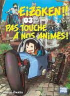 Couverture du livre « Eizôken ! pas touche à nos animés !! Tome 3 » de Sumito Owara aux éditions Nobi Nobi