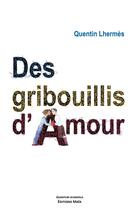 Couverture du livre « Des gribouillis d'amour » de Quentin Lhermes aux éditions Editions Maia