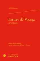 Couverture du livre « Lettres de voyage (1792-1809) » de Abbe Gregoire aux éditions Classiques Garnier