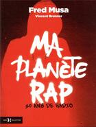 Couverture du livre « Ma planète rap » de Vincent Brunner et Fred Musa aux éditions Hors Collection