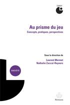 Couverture du livre « Au prisme du jeu » de Laurent Mermet et Nathalie Zaccai-Reyners aux éditions Hermann