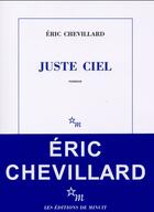 Couverture du livre « Juste ciel » de Eric Chevillard aux éditions Minuit