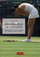 Couverture du livre « Psychologie de l'athlète ; radiographie d'une carrière de haut niveau » de Marc Leveque aux éditions De Boeck Superieur