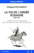 Couverture du livre « FIN DE L'ARMEE ROMAINE (284-476) (LA) » de Philippe Richardot aux éditions Economica