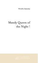 Couverture du livre « Mandy queen of the night ! » de Mireille Azoulay aux éditions Editions Le Manuscrit