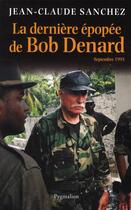 Couverture du livre « La dernière épopée de Bob Denard ; septembre 1995 » de Jean-Claude Sanchez aux éditions Pygmalion