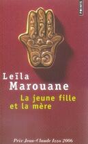 Couverture du livre « La jeune fille et la mère » de Leila Marouane aux éditions Points