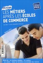 Couverture du livre « Réussir les métiers après les écoles de commerce (édition 2013) » de  aux éditions Studyrama