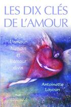 Couverture du livre « Les dix clés de l'amour » de Antoinette Layoun aux éditions Quebec Livres