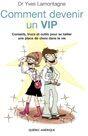 Couverture du livre « Comment devenir un VIP ; conseils, trucs et outils » de Lamontagne Yves aux éditions Quebec Amerique