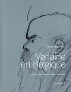 Couverture du livre « Verlaine en Belgique ; cellule 252, turbulences poétiques » de Bernard Bousmanne aux éditions Mardaga Pierre