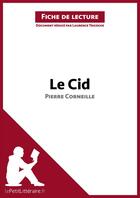 Couverture du livre « Le Cid de Pierre Corneille : analyse complète de l'oeuvre et résumé » de Laurence Tricoche aux éditions Lepetitlitteraire.fr